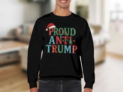 Proud Anti Trump Crewneck With Santa Hat Design