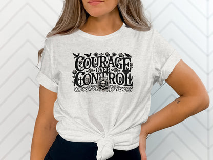 Courage Over Control Graphic T-Shirt Fashion Apparel