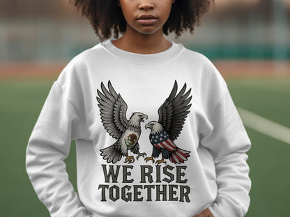 We Rise Together Eagle Design Sweatshirt Product