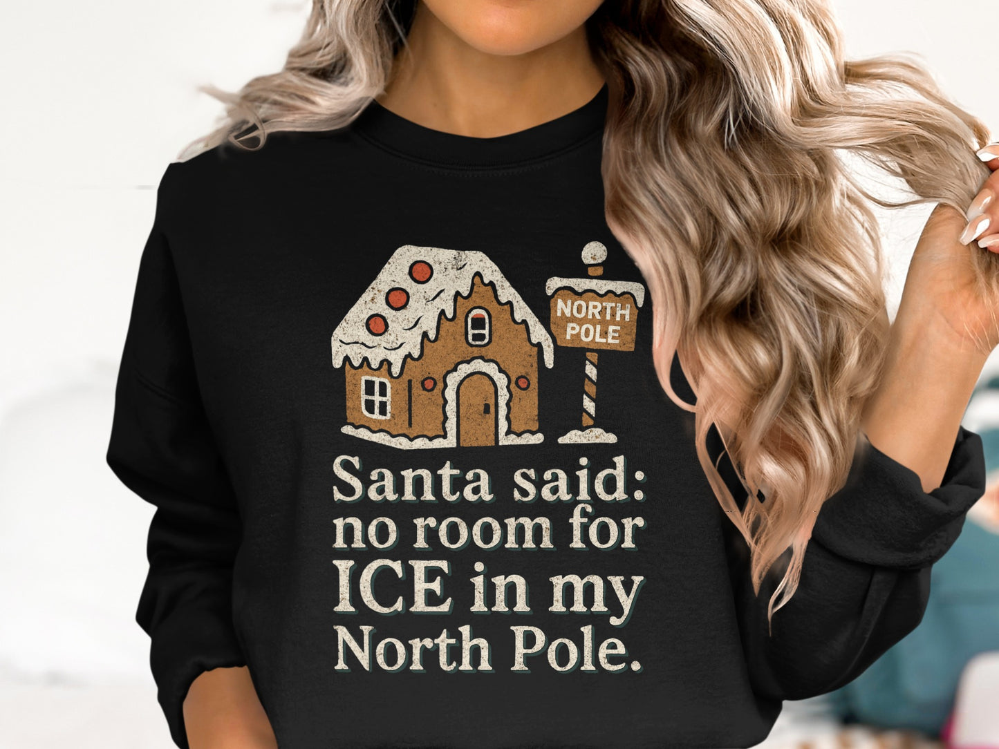 Santa No Room For Ice In My North Pole Sweatshirt
