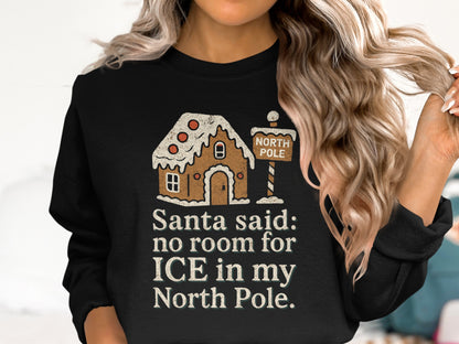 Santa No Room For Ice In My North Pole Sweatshirt