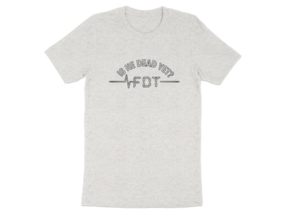 Is He Dead Yet Graphic Tee Casual T-Shirt product