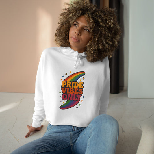 Pride Vibes Only Crop Hoodie, LGBTQ+ Apparel, Festival Wear, Casual Streetwear, Summer Fashion, Everyday Comfort