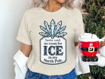 Santa Said No Room For Ice In My North Pole Shirt
