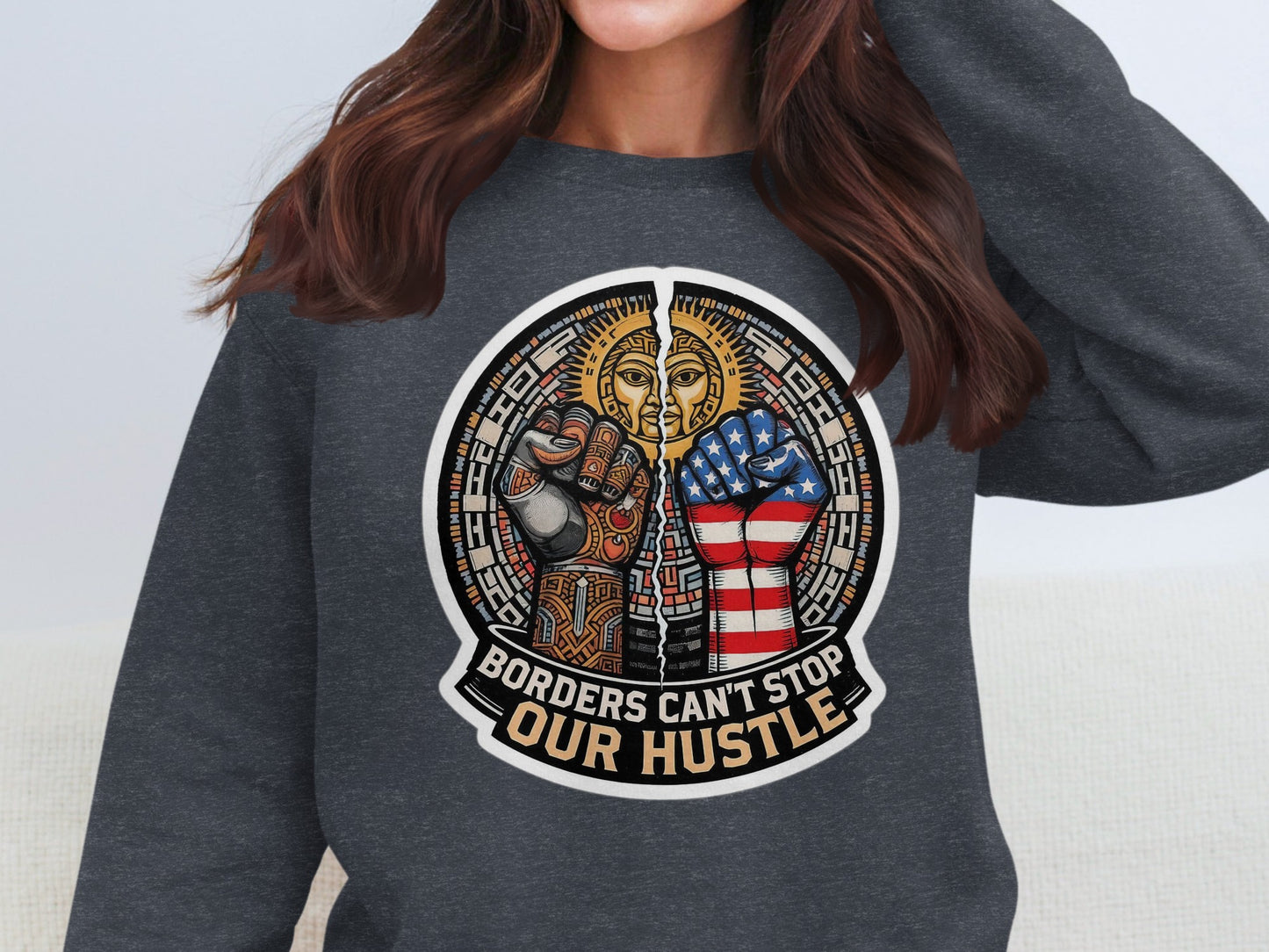 Borders Can't Stop Our Hustle Sweatshirt product