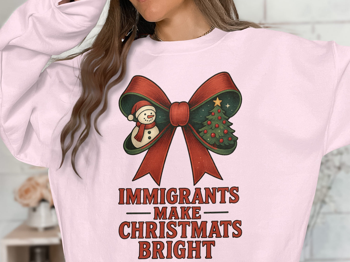 Immigrants Make Christmas Brighter Holiday Sweatshirt