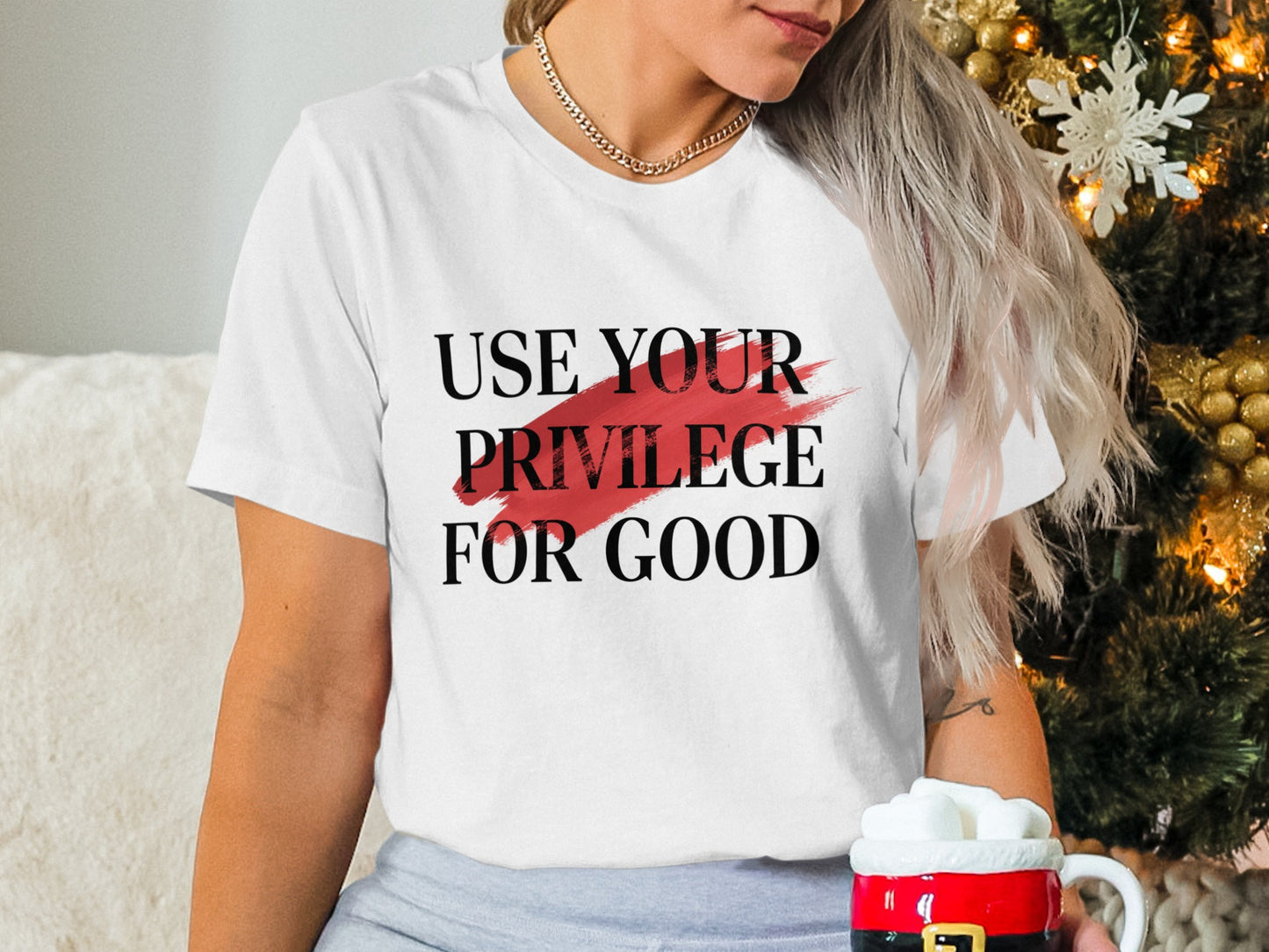 Use Your Privilege for Good Statement T-Shirt