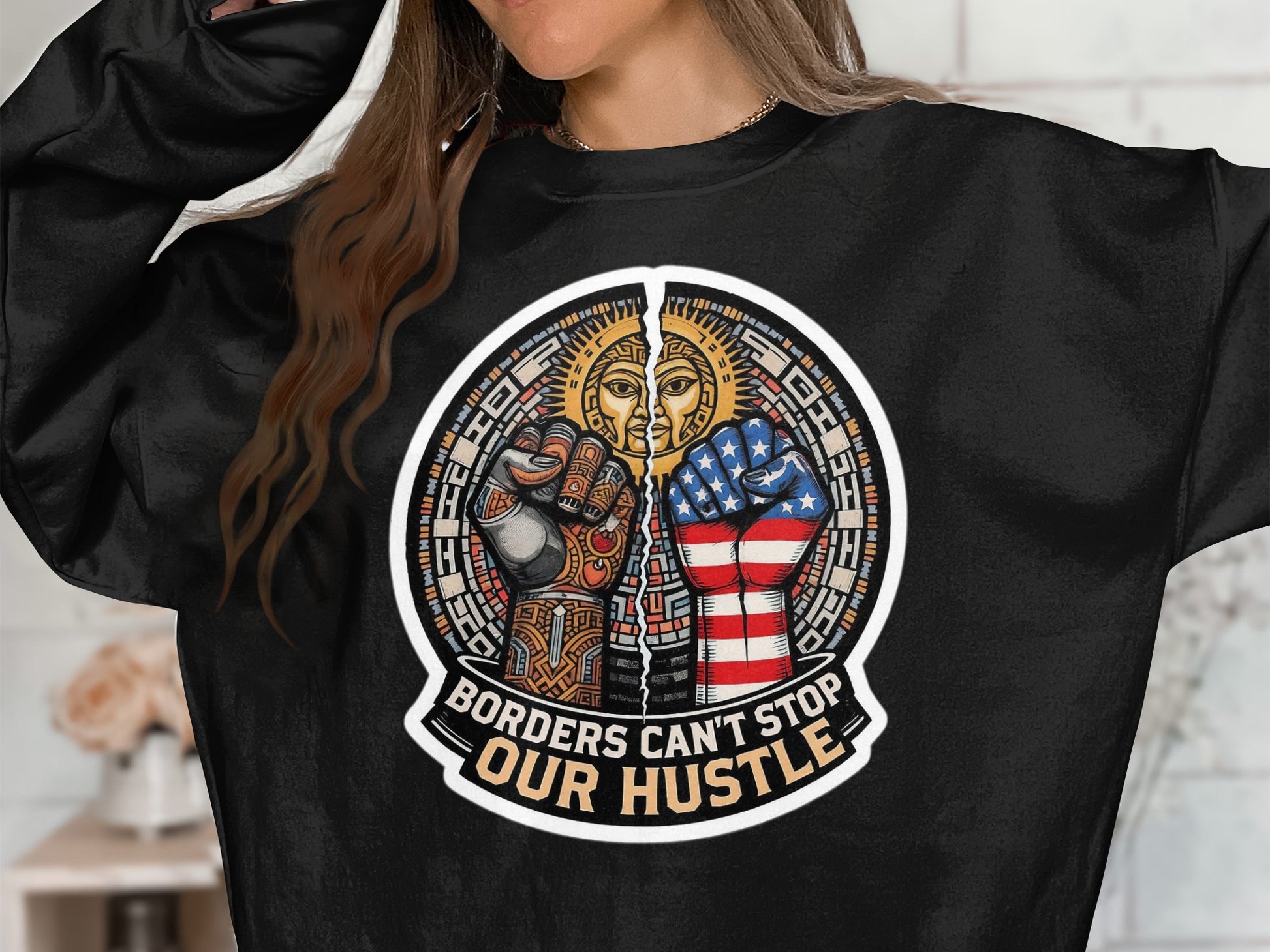 Borders Can't Stop Our Hustle Sweatshirt product