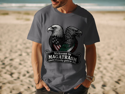 Welcome to MAGATRASH where empathy goes to die product type