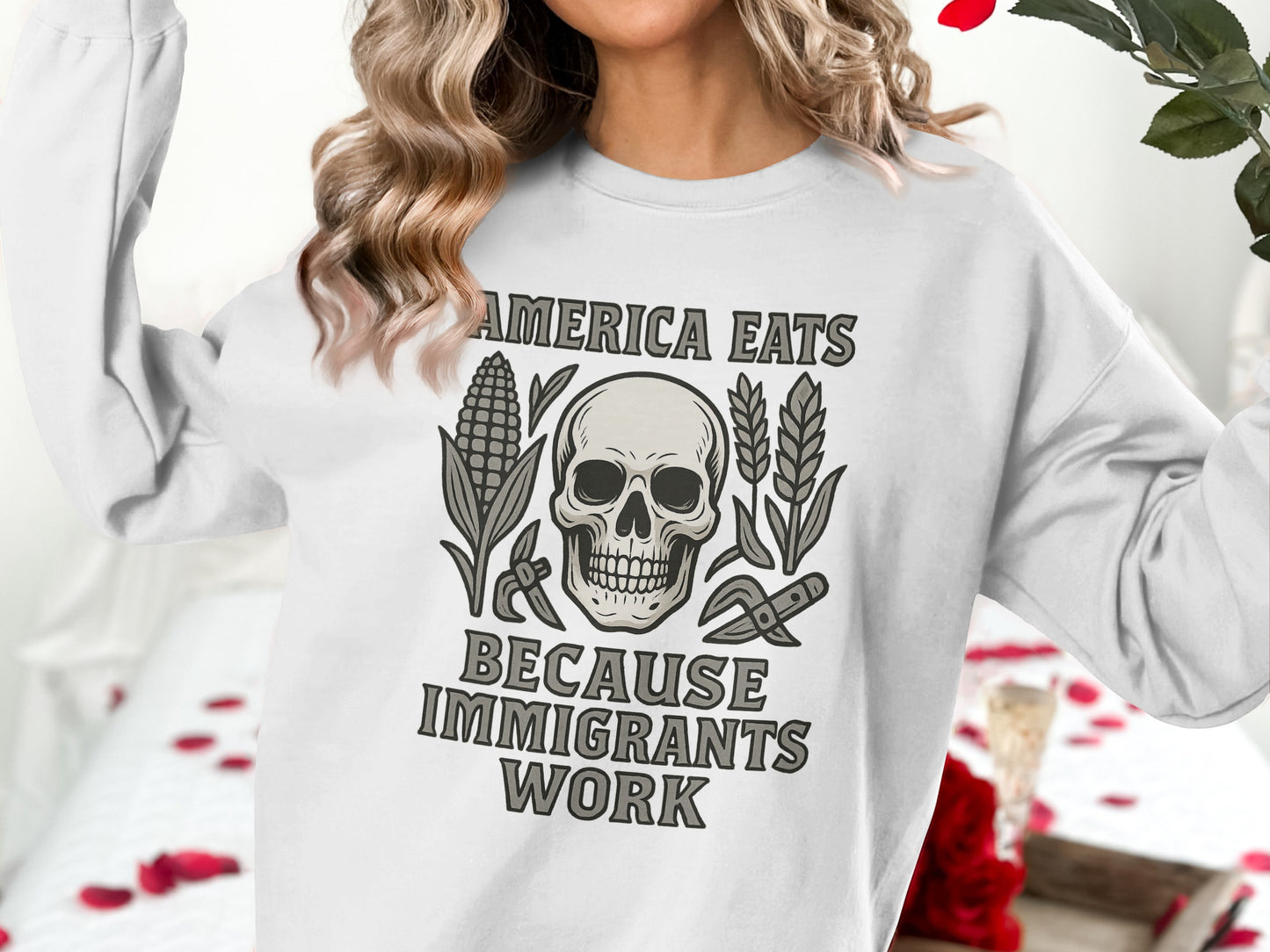 America Eats Because Immigrants Work Sweatshirt