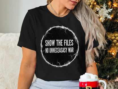 Show the Files No Unnecessary War Graphic Tee