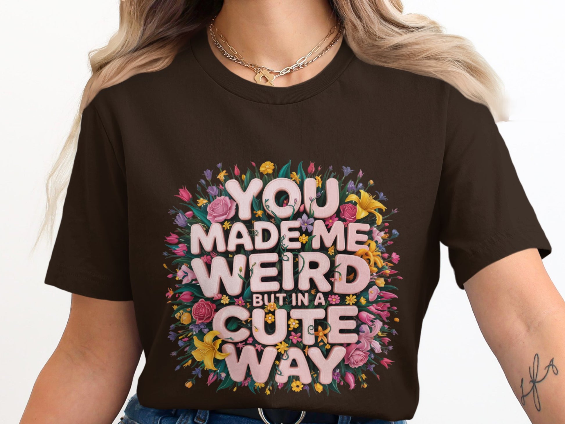 You Made Me Weird But In A Cute Way Shirt product