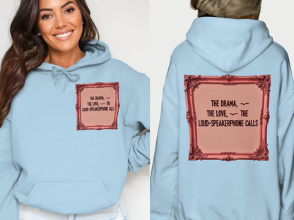 The Drama The Love The Loudspeakerphone Calls hoodie product
