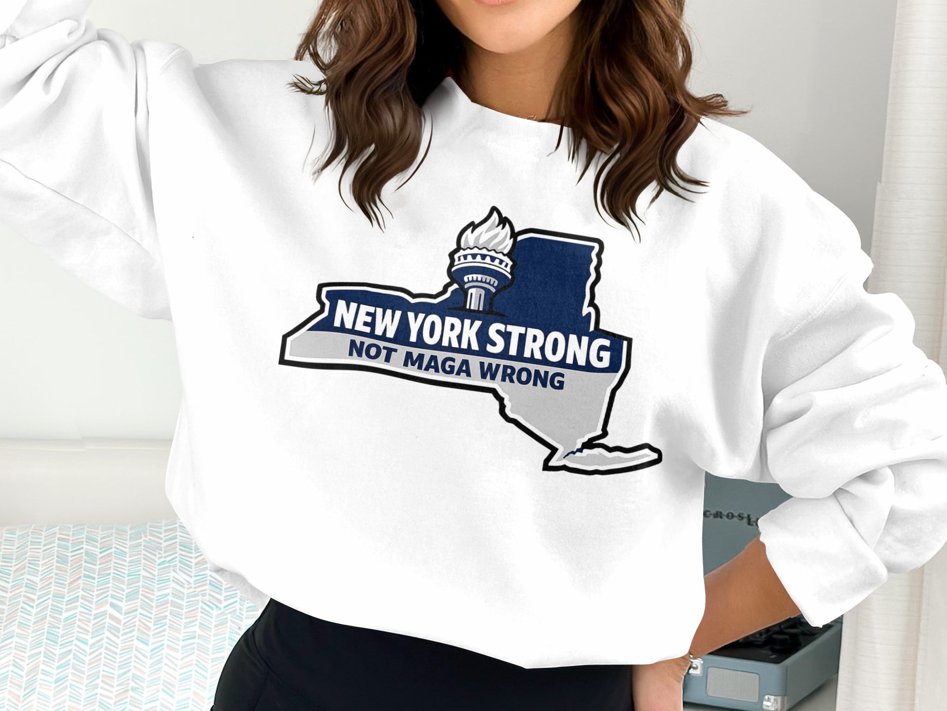 New York Strong Not MAGA Wrong Statement Sweatshirt