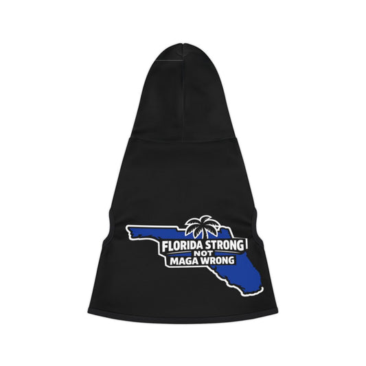Florida Strong Not MAGA Wrong Hoodie for Dogs