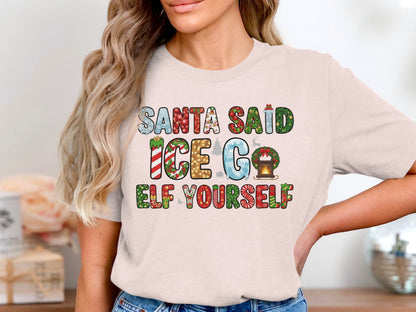 Santa Said Ice Go Elf Yourself Graphic Tee