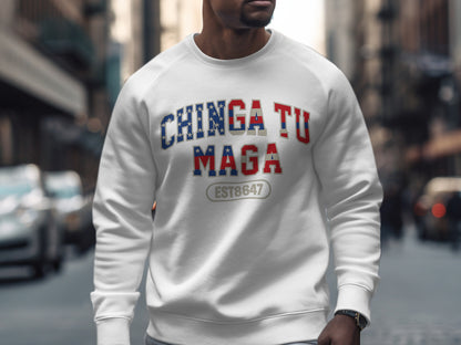 CHINGA TU MAGA EST 8647 Bold Streetwear Sweatshirt