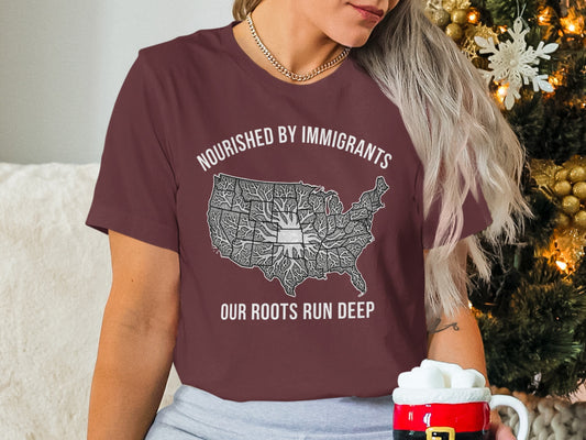 Nourished By Immigrants Our Roots Run Deep T-Shirt