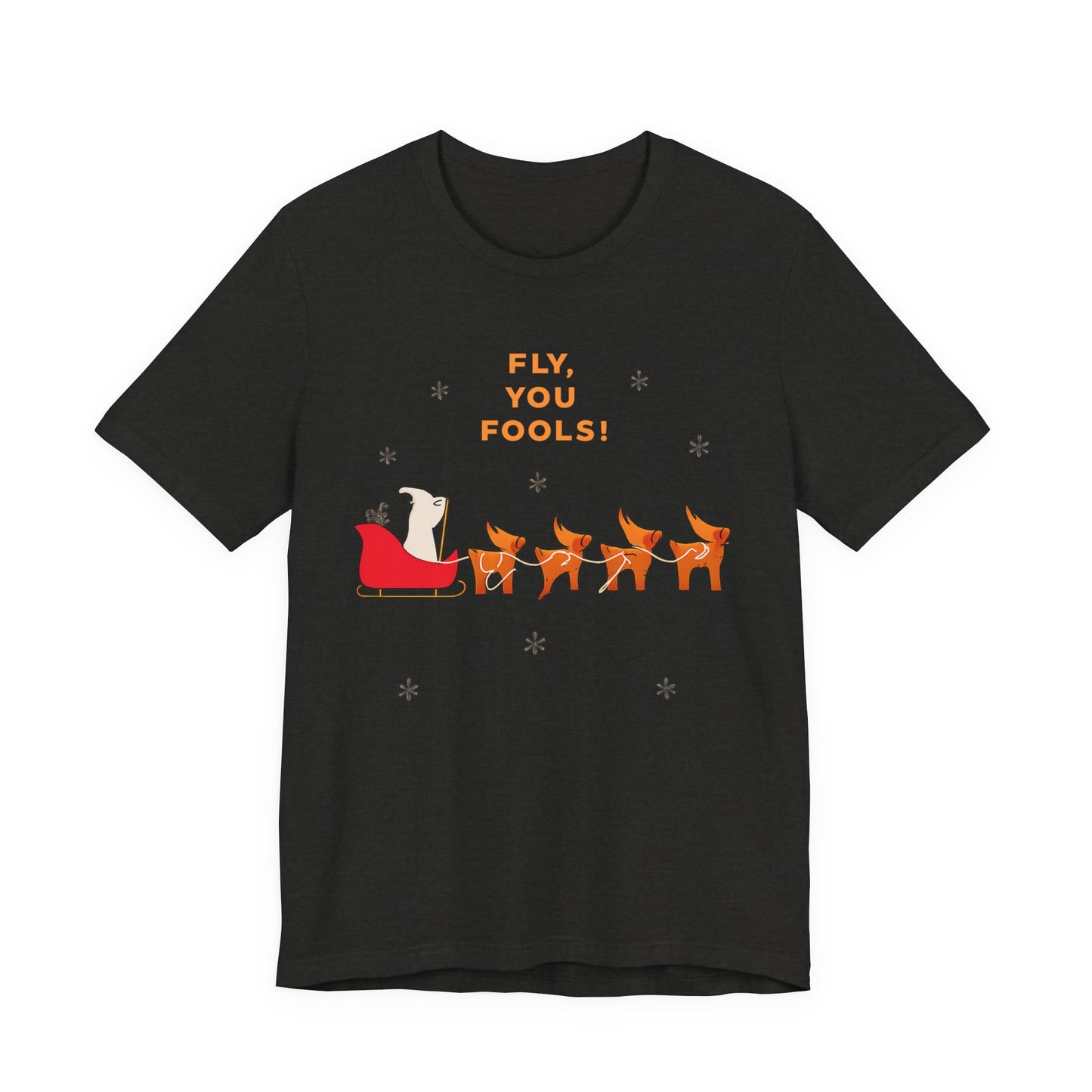 Fly You Fools! Christmas Reindeer Tee