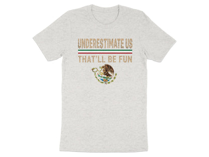 Underestimate Us That'll Be Fun Graphic T-shirt product type
