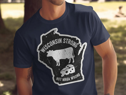 Wisconsin Strong Not Maga Wrong T-Shirt product