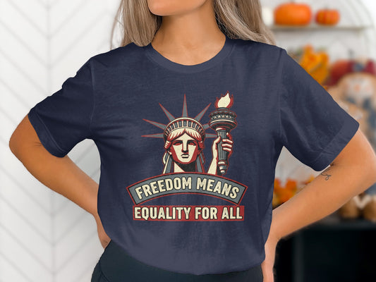 Freedom Means Equality for All Graphic T-Shirt