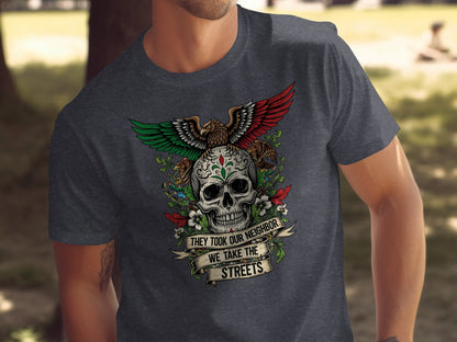 They Took Our Neighbor We Take The Streets T-shirt Product