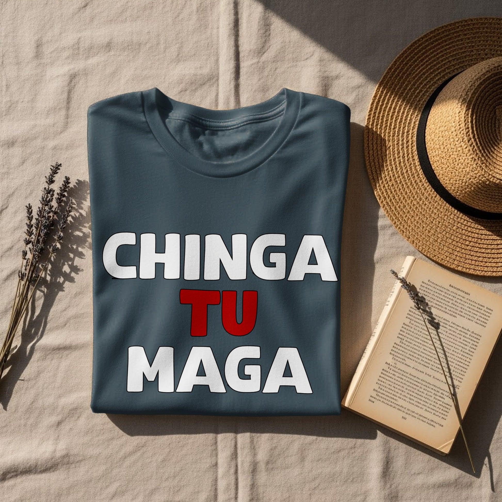 Chinga Tu Maga Bold Statement Graphic Tee