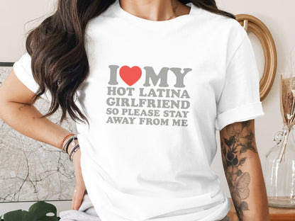 Funny I Love My Hot Latina Girlfriend Statement Shirt Product