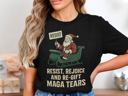 Santa Resist Rejoice and Re-Gift MAGA Tears Shirt