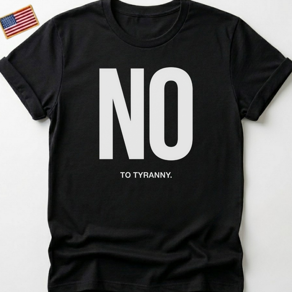No To Tyranny T-Shirts, Resist Oppression Tee, Freedom Fighter Shirt, Activist Wear, Anti-Authoritarian Apparel, Human Rights Top