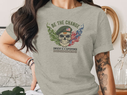 Be The Change Empathy Is A Superpower T-Shirt