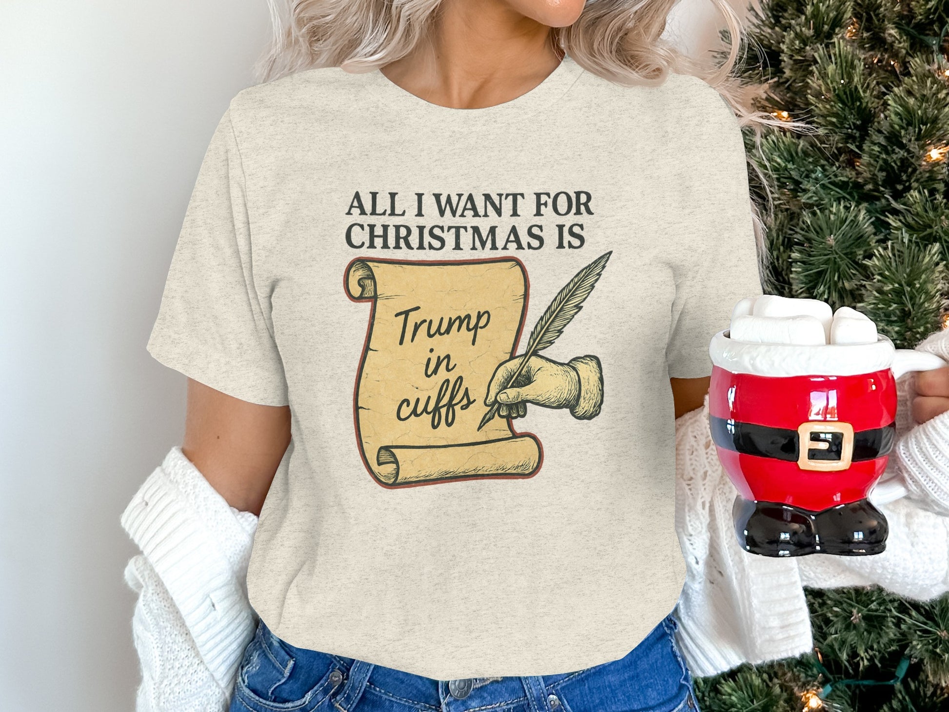 All I Want For Christmas Trump In Cuffs Tee