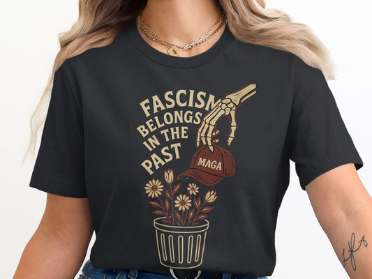 Fascism Belongs In The Past Graphic Tee Shirt product type