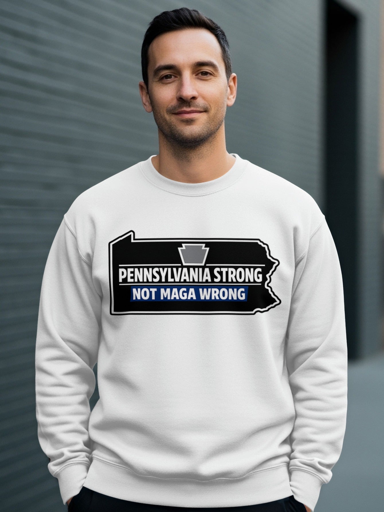 Pennsylvania Strong Not MAGA Wrong Sweatshirt