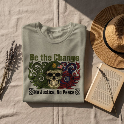 Be the Change No Justice No Peace Skull Graphic Tee