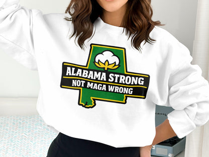 Alabama Strong Not MAGA Wrong Graphic Sweatshirt