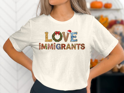 LOVE IMMIGRANTS Festive Message T-Shirt