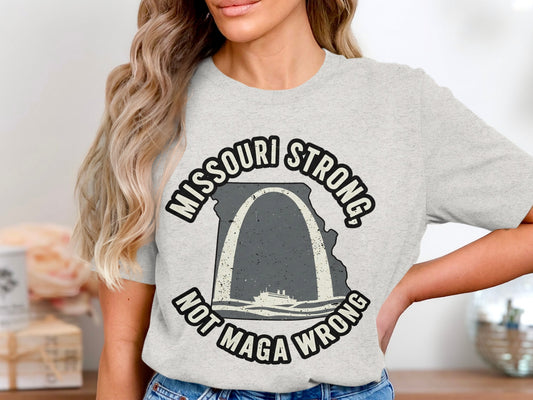 Missouri Strong Not Maga Wrong T-shirt product