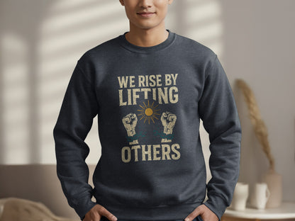 We Rise by Lifting Others Inspirational Sweatshirt product type