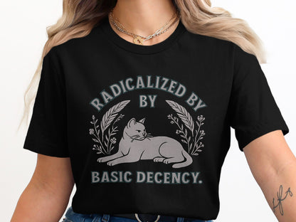 Radicalized By Basic Decency Statement Shirt product type