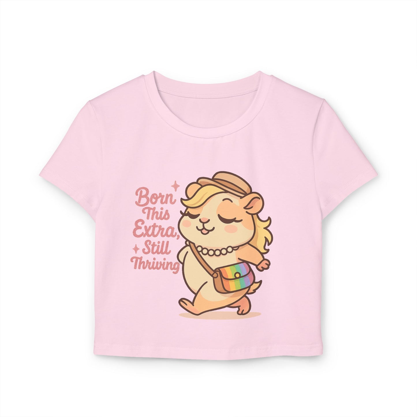 Born This Extra, Still Thriving Women's Baby Tee - Cute & Confident Graphic T-Shirt