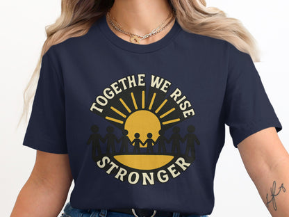 Togethe We Rise Stronger Inspirational T-shirt product