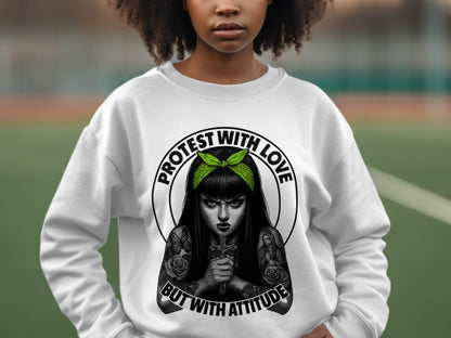 Protest With Love But With Attitude Shirt