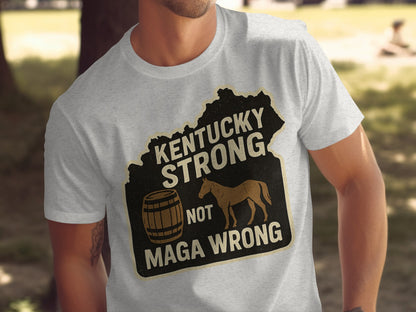 Kentucky Strong Not Maga Wrong T-Shirt Product