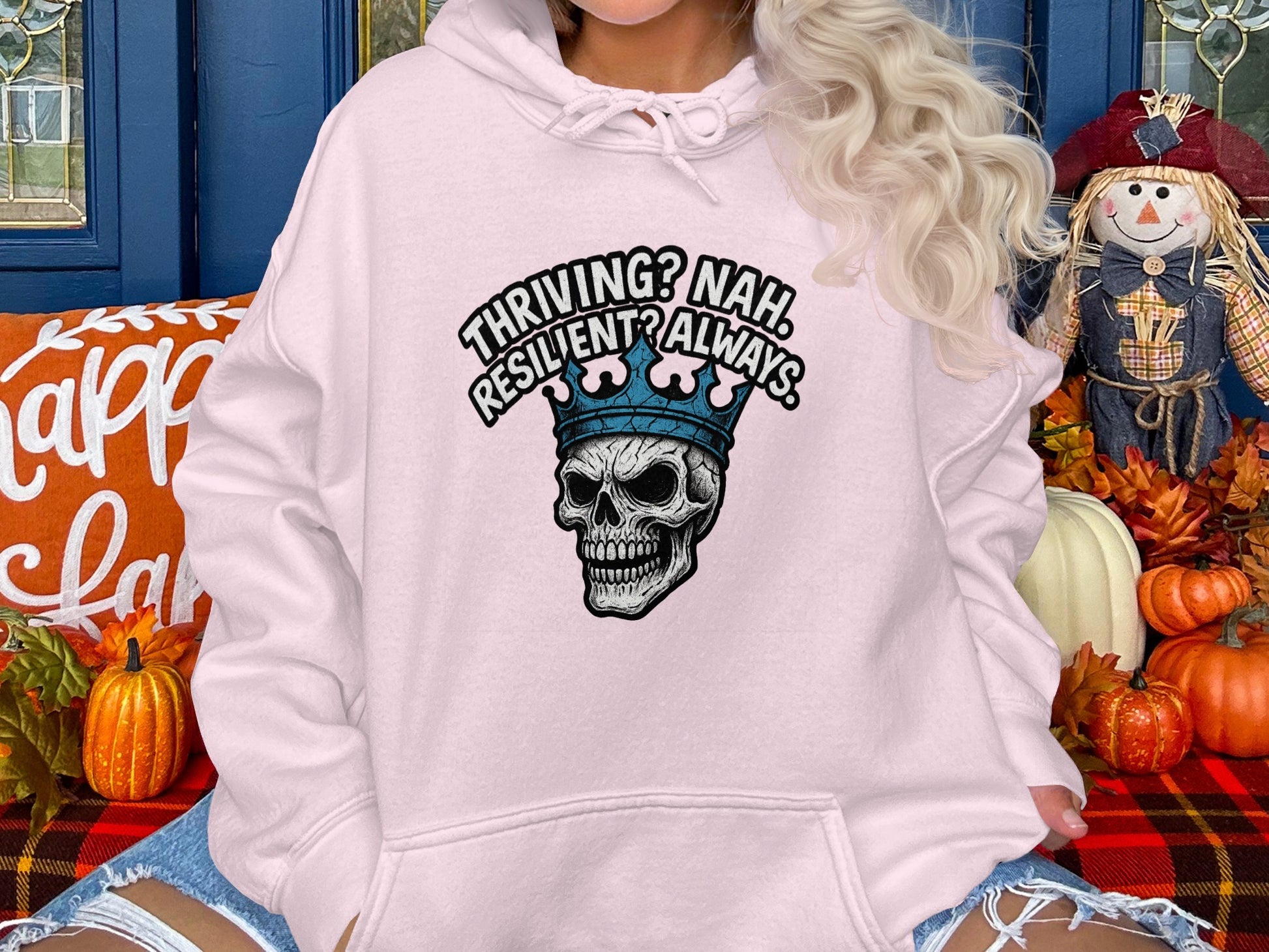 Thriving Nah Resilient Always Crown Skull Hoodie product