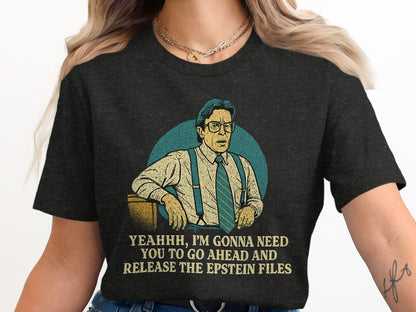 Yeahhh I'm Gonna Need You to Release the Files product type