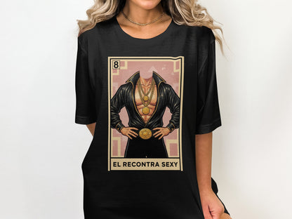 El Recontra Sexy Graphic T-Shirt product