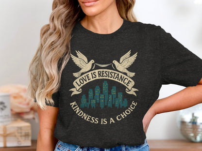 Love is Resistance Kindness is a Choice T-shirt product