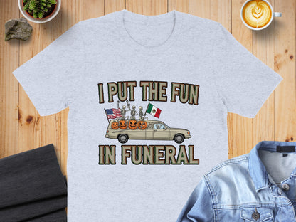 I Put The Fun In Funeral Printed T-Shirt product type